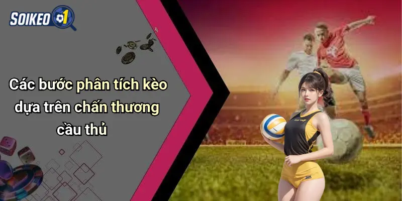 Các bước phân tích kèo dựa trên chấn thương cầu thủ