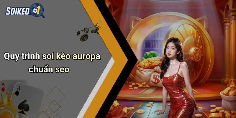 Quy trình soi kèo auropa chuẩn seo