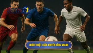 Chiến thuật luân chuyển bóng nhanh
