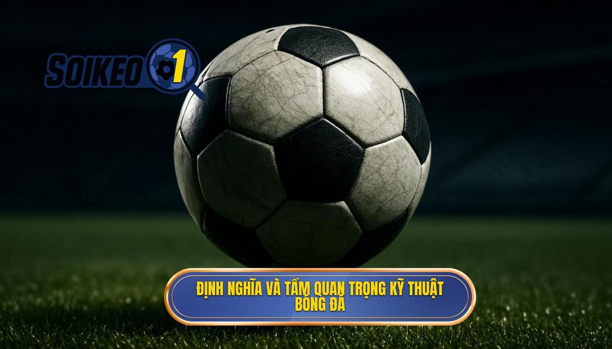 Định nghĩa và Tầm quan trọng chiến thuật của Kỹ thuật đánh chặn bóng