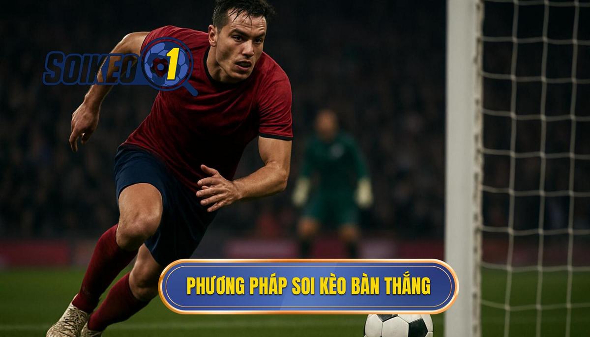 Bản chất và sức hút của phương pháp soi kèo theo bàn thắng