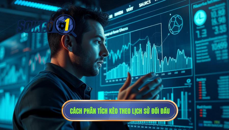 Hiểu đúng về phân tích kèo theo lịch sử