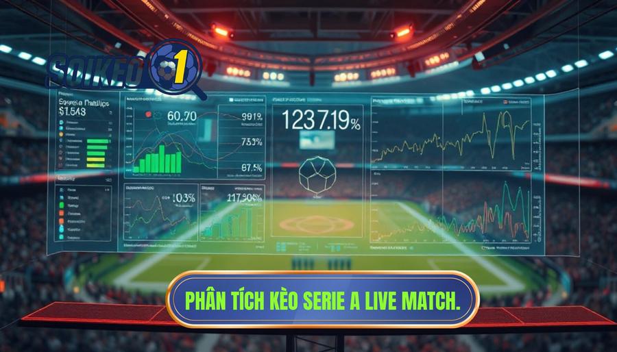 Tại sao Serie A live match phân tích kèo lại quan trọng?