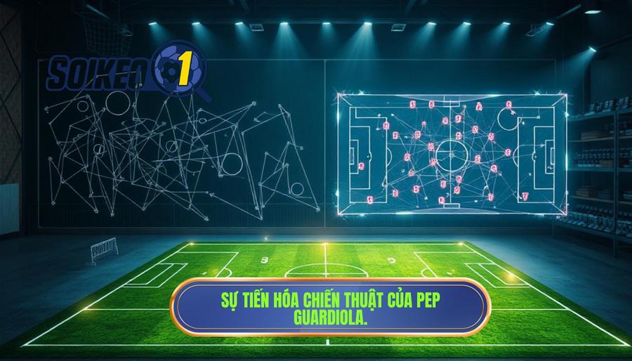 Sự tiến hóa qua các thời kỳ của chiến thuật Pep Guardiola