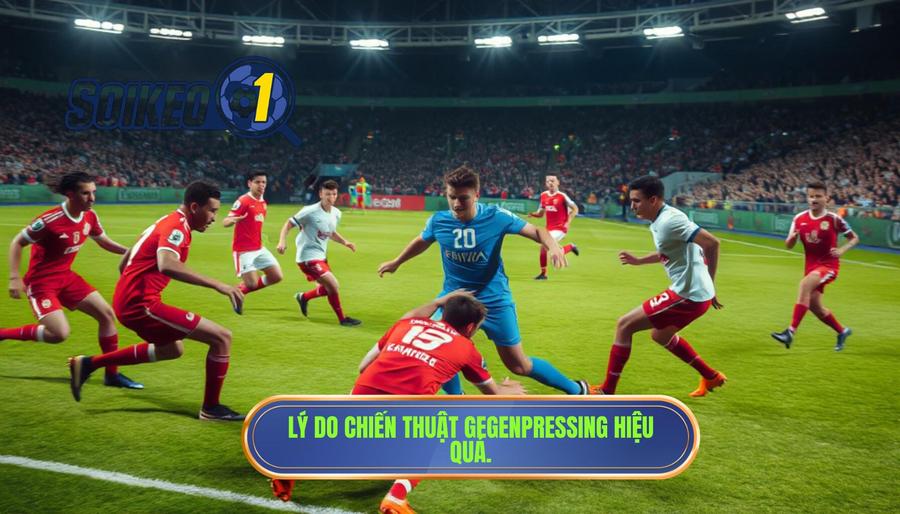 Tại sao chiến thuật Gegenpressing lại hiệu quả đến vậy?